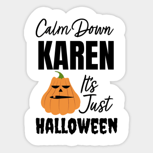 Calm Down Karen Its Just Halloween Pumpkin Sticker